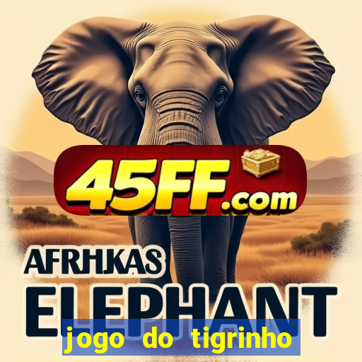 jogo do tigrinho na casa chinesa
